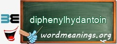 WordMeaning blackboard for diphenylhydantoin